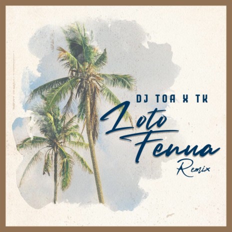 Loto Fenua (Remix) ft. TK