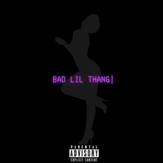 Bad Lil Thang lyrics | Boomplay Music
