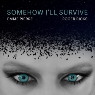 Somehow I'll Survive ft. Emme Pierre lyrics | Boomplay Music