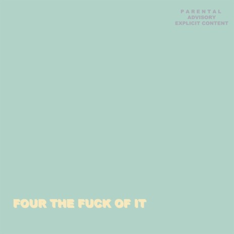 Four The Fuck Of It | Boomplay Music