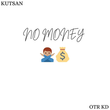 No Money ft. OTR Kd | Boomplay Music