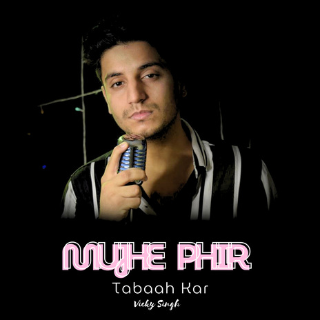 Mujhe Phir Tabaah Kar