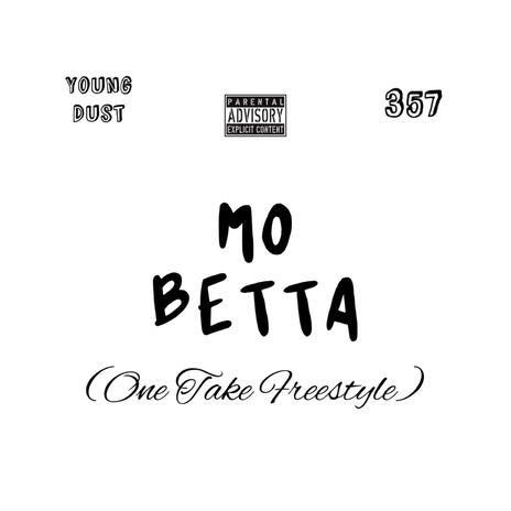 Mo Betta (One Take Freestyle) | Boomplay Music