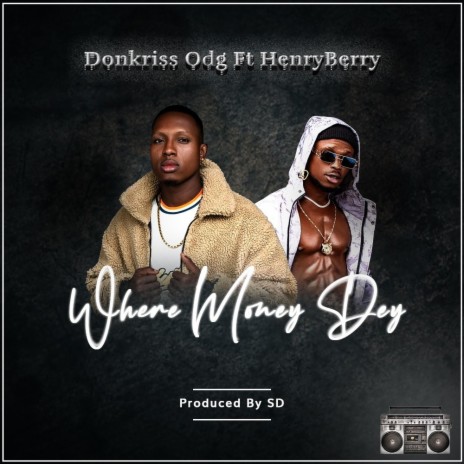 Where Money Dey ft. HenryBerry | Boomplay Music