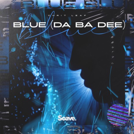 Blue (Da Ba Dee) ft. Gabutti Massimo, Lobina Maurizio & Randone Gianfranco | Boomplay Music