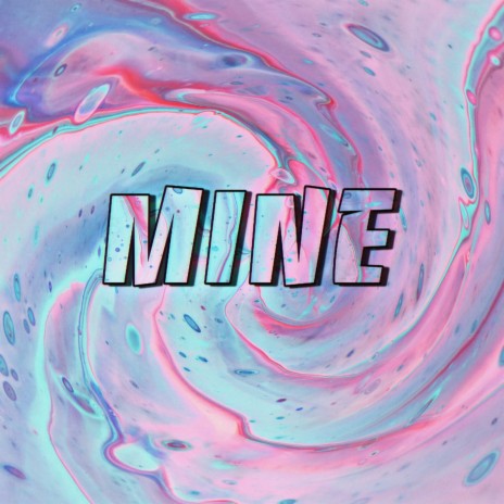 Mine | Boomplay Music