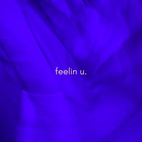 feelin u | Boomplay Music