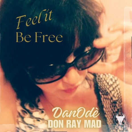 Feel It Be Free (Original Mix) ft. DanOdè | Boomplay Music