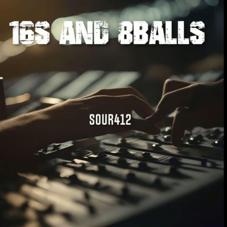 16's And 8Balls | Boomplay Music