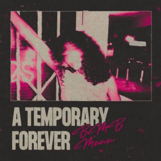 A Temporary Forever