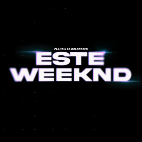 ESTE WEEKND ft. Markán | Boomplay Music