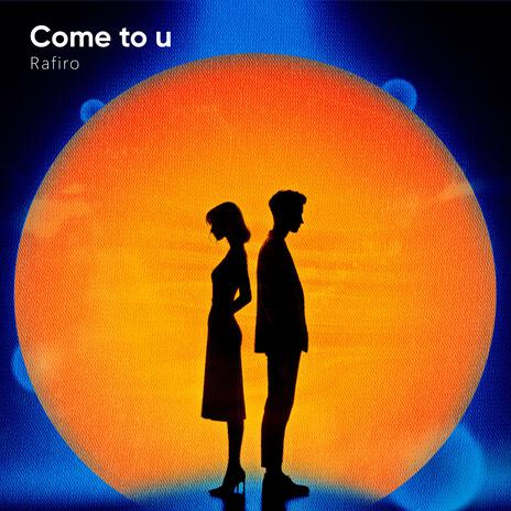 Come to u (Extended Mix) | Boomplay Music