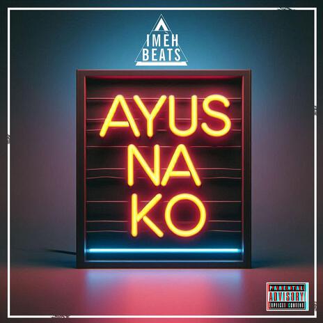 Ayus Na ko | Boomplay Music