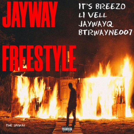 JAYWAY FREESTYLE ft. JAYWAYQ, IT’S BREEZO & LI VELL | Boomplay Music