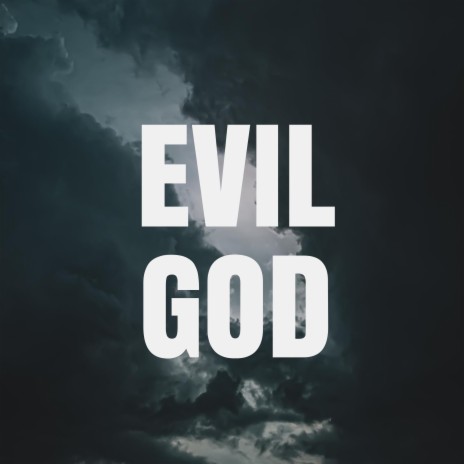 Evil God | Boomplay Music