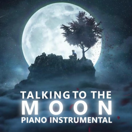 Talking to the moon (piano instrumental) | Boomplay Music