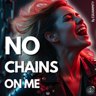 No Chains on Me