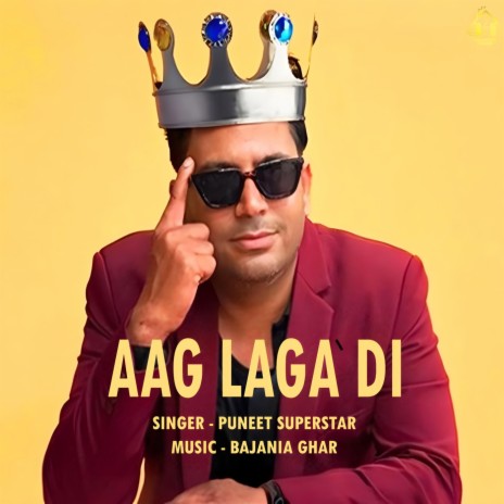 AAG LAGA DI (feat. PUNEET SUPERSTAR) | Boomplay Music