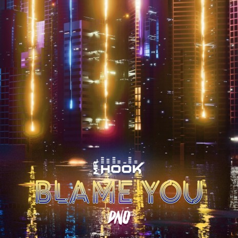 Blame You ft. DNO | Boomplay Music