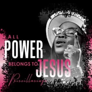 All Power Belongs to Jesus