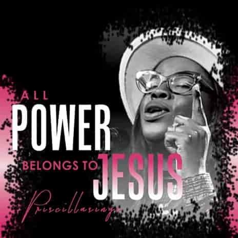 All Power Belongs to Jesus | Boomplay Music