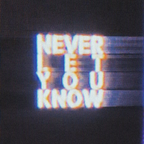 Never Let You Know ft. The Nightswimmers | Boomplay Music
