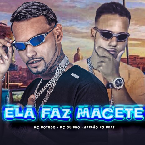 Ela Faz Macete ft. Mc Guinho & Apelão no Beat | Boomplay Music