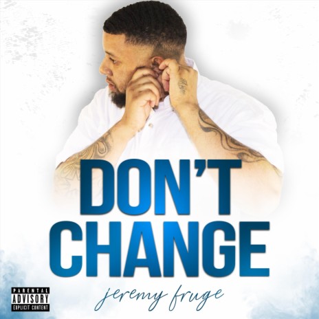 Don't Change | Boomplay Music