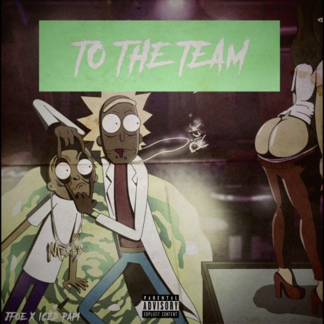 TO THE TEAM ft. ICED PAPI