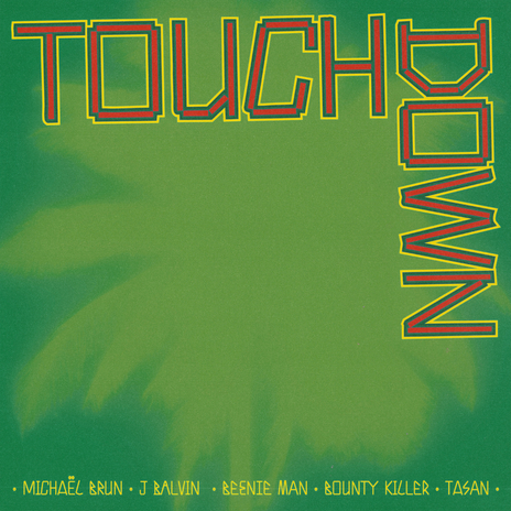 Touchdown ft. J Balvin, Beenie Man, Bounty Killer & Tasan | Boomplay Music