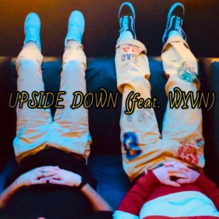 UPSIDE DOWN ft. WYVN lyrics | Boomplay Music