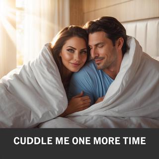 cuddle me (one more time)