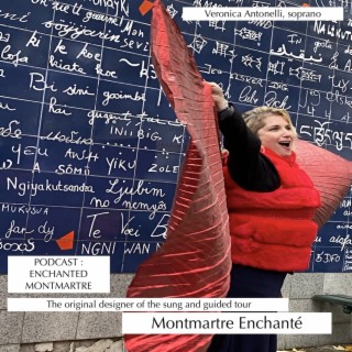 Montmartre Enchanted : the singing tour of Paris ! (Podcast)