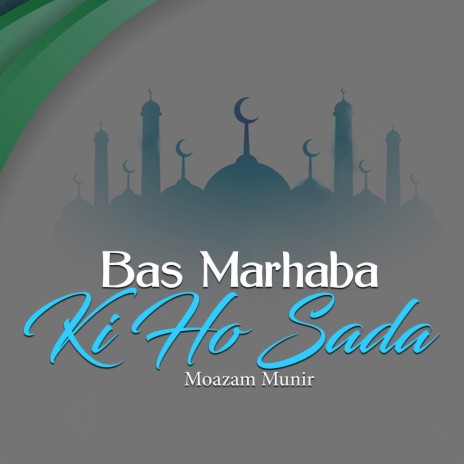 Bas Marhaba Ki Ho Sada | Boomplay Music