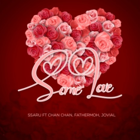 Some Love ft. Chan Chan, Fathermoh & Jovial | Boomplay Music