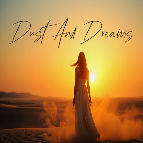 Dust And Dreams | Boomplay Music