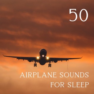 50 Airplane Sounds for Sleep