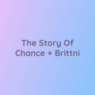 The Story of Chance + Brittni