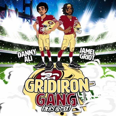 Gridiron Gang (9ers Mix) ft. Jamel Griot | Boomplay Music