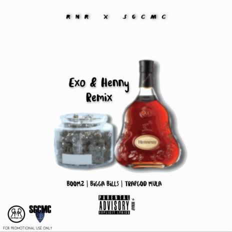 Exo & Henny Rmx. ft. Trap God Mula & Bigga Bills