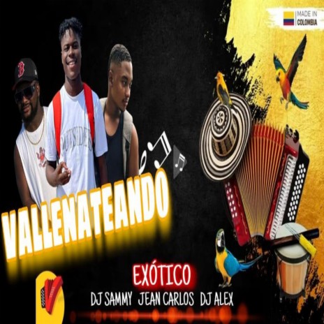 VALLENATEANDO (EXÓTICO) | Boomplay Music
