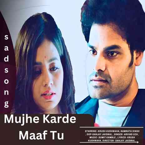 Mujhe Karde Maaf Tu | Boomplay Music