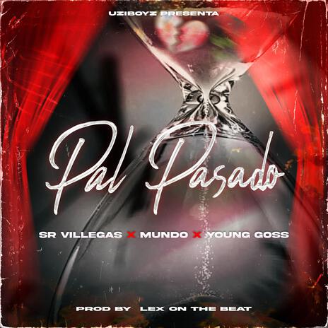 Pal Pasado ft. Sr Villegas, Young Goss & Lex On The Beat | Boomplay Music