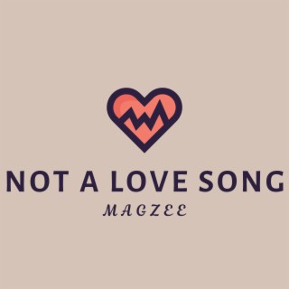 Not a Love Song