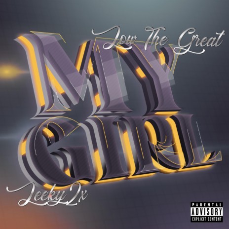 My Girl (Radio Edit) ft. Leeky2x | Boomplay Music