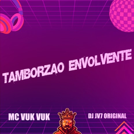 Tamborzão Envolvente ft. DJ JV7 Original | Boomplay Music