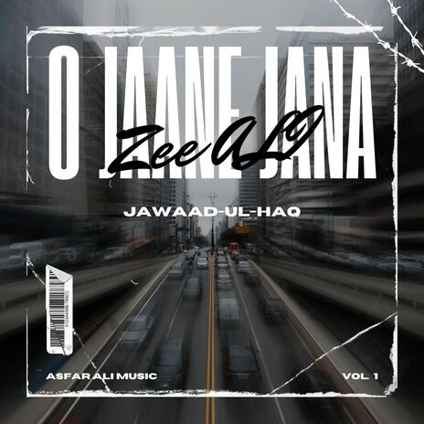 O JAANE JANA ft. Zee Ali & Jawaad-Ul-Haq | Boomplay Music