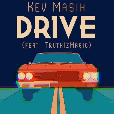 Drive ft. TruthIzMagic