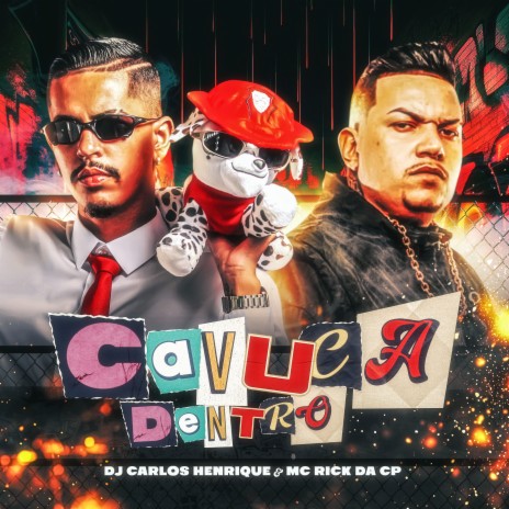 Cavuca Dentro ft. Mc Rick do Cp | Boomplay Music