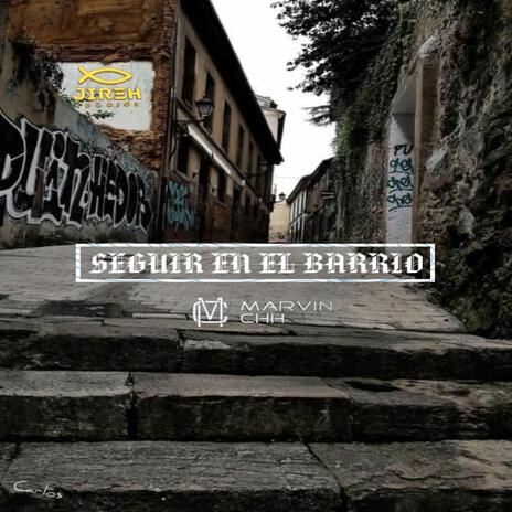 Seguir en el barrio | Boomplay Music